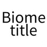 Biome Title