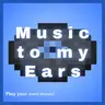 Music to my Ears