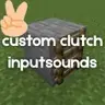 Custom Clutch Inputsounds