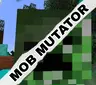 Mob Mutator