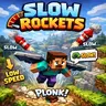 Slow Rockets