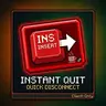 Instant Quit