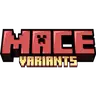 Mace Variants