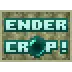 Ender Crop: Regrown