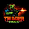 Trigger Mobs
