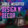 Sable: Weighted - Design n' Decor