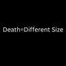 Death=Different Size