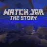 watch.jar - The Story