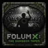 FolumX : The Dungeon Tapes