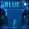 Blue...