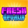 Fresh and Beyond