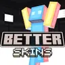 Better Skins