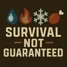 Survival Not Guaranteed