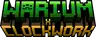 Warium X Clockwork: The Creations