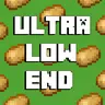 Ultra Low End
