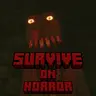 Survive on Horror