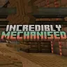 Incredibly Mechanised