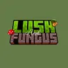 Lush & Fungus.