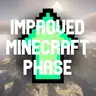 Improved Minecraft Phase