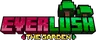 EverLush; The Garden
