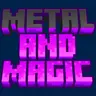 Metal And Magic