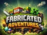Fabricated Adventures