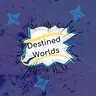 Destined Worlds