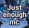 Just Enough MC