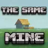 THE SAME MINE