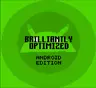 Brilliantly Optimized (Android/LowEnd Edition)