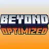 Beyond Optimized
