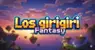 Los GiriGiri Fantasy