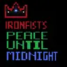 IronFist's: Peace Until Midnight