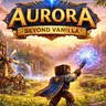 Aurora: Beyond Vanilla