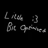 Little Bit Optimized