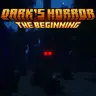 Dark's Horror: The Beginning