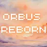 ORBUS REBORN
