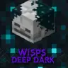 Wisps Deep dark