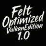 FeltOptimized VulkanEdition