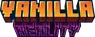 Vanilla reality
