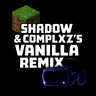Shadow & Complxz Vanilla Remix v1