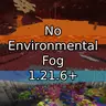 Remove Environmental  Fog (Water, Lava, Nether)