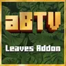 abtv Better Leaves addon