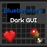 Blueberator's dark GUI