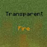 Transparent Fire
