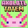 Axolotl of Undying - Axolotl Totem