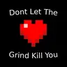 [DLTGKY] Dont Let The Grind Kill You