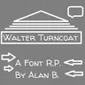 Walter Turncoat Font