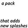 Gaming Splashes