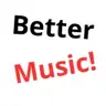 Better Music